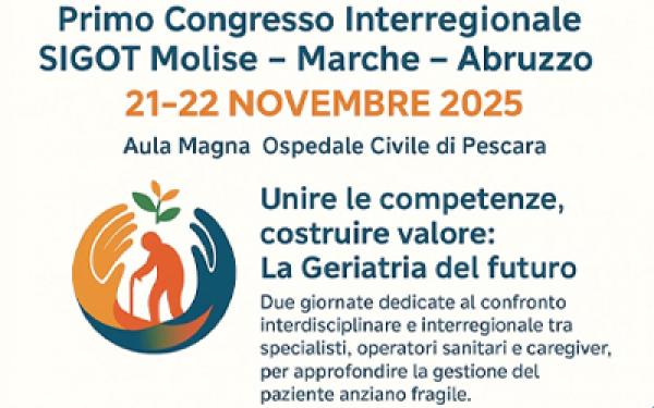 SIGOT MOLISE-MARCHE-ABRUZZO - Unire le competenze, costruire valore: la geriatria del futuro