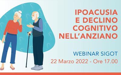 IPOACUSIA E DECLINO COGNITIVO NELL’ANZIANO: TAKE HOME MESSAGES DAL WEBINAR SIGOT