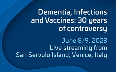 EICA-EuGMS Joint Meeting on “Dementia, Infections and Vaccines: 30 years of controversy”