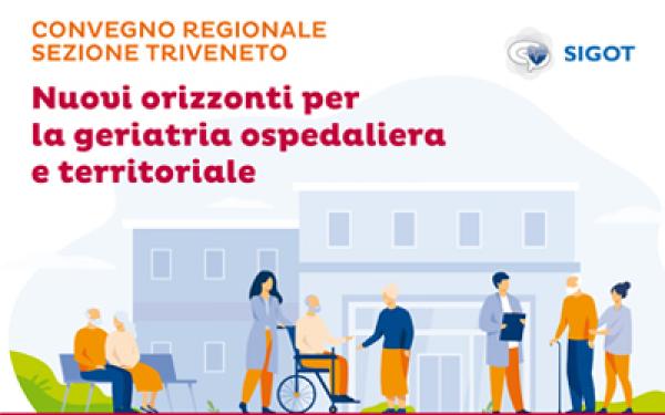 CONGRESSO REGIONALE TRIVENETO – Nuovi orizzonti per la Geriatria Ospedaliera e Territoriale